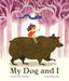 My Dog and I - Hardcover | Diverse Reads