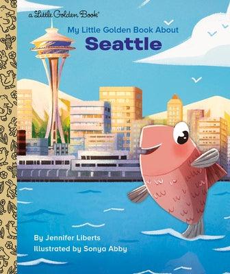 My Little Golden Book about Seattle - Hardcover | Diverse Reads