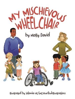 My Mischievous Wheelchair - Hardcover | Diverse Reads
