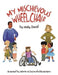 My Mischievous Wheelchair - Hardcover | Diverse Reads