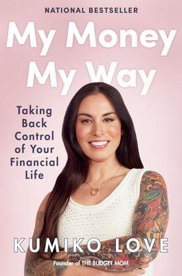 My Money My Way: Taking Back Control of Your Financial Life - Hardcover | Diverse Reads