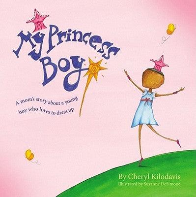 My Princess Boy - Hardcover | Diverse Reads
