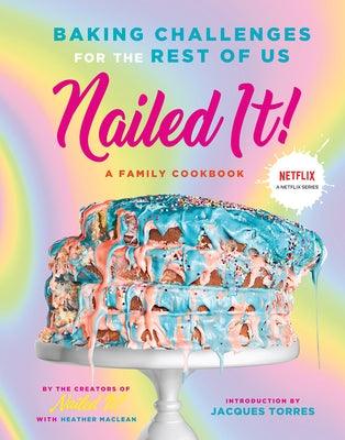 Nailed It!: Baking Challenges for the Rest of Us - Hardcover | Diverse Reads