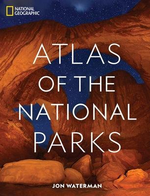 National Geographic Atlas of the National Parks - Hardcover | Diverse Reads