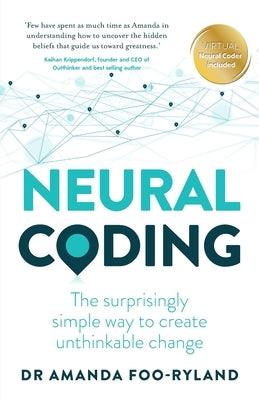 Neural Coding: The Surprisingly Simple Way to Create Unthinkable Change - Paperback | Diverse Reads