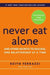 Never Eat Alone: And Other Secrets to Success, One Relationship at a Time - Hardcover | Diverse Reads