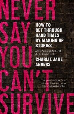 Never Say You Can't Survive - Hardcover | Diverse Reads