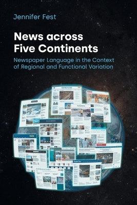 News Across Five Continents: Newspaper Language in the Context of Regional and Functional Variation - Paperback | Diverse Reads