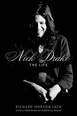 Nick Drake: The Life - Hardcover | Diverse Reads