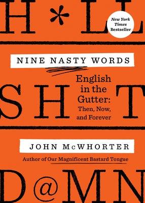 Nine Nasty Words: English in the Gutter: Then, Now, and Forever - Paperback | Diverse Reads