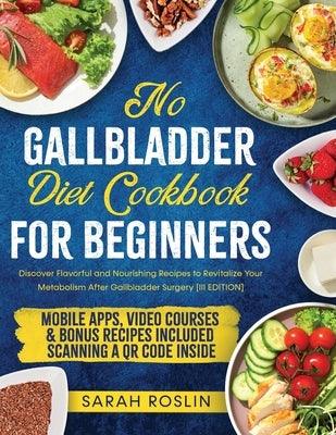 No Gallbladder Diet Cookbook: Discover Flavorful and Nourishing Recipes to Revitalize Your Metabolism After Gallbladder Surgery [III EDITION] - Paperback | Diverse Reads