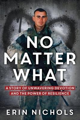 No Matter What: A Story of Unwavering Devotion and the Power of Resilience - Paperback | Diverse Reads