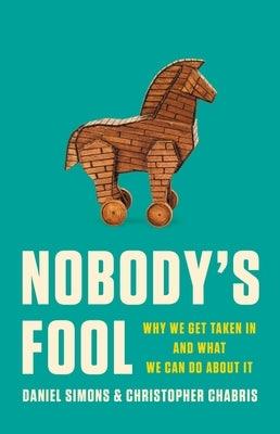 Nobody's Fool: Why We Get Taken in and What We Can Do about It - Hardcover | Diverse Reads
