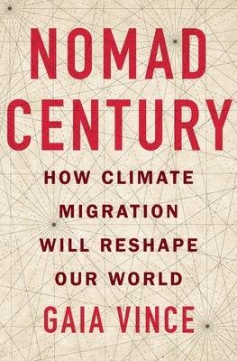 Nomad Century: How Climate Migration Will Reshape Our World - Hardcover | Diverse Reads