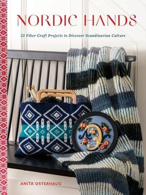 Nordic Hands: 25 Fiber Craft Projects to Discover Scandinavian Culture - Hardcover | Diverse Reads