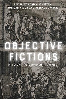 Objective Fictions: Philosophy, Psychoanalysis, Marxism - Paperback | Diverse Reads