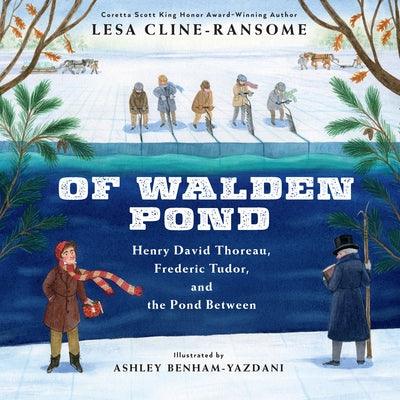 Of Walden Pond: Henry David Thoreau, Frederic Tudor, and the Pond Between - Hardcover | Diverse Reads
