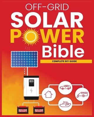 Off-Grid Solar Power: The Ultimate DIY Guide for Energy Independence - Paperback | Diverse Reads