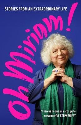 Oh Miriam!: Stories from an Extraordinary Life - Hardcover | Diverse Reads