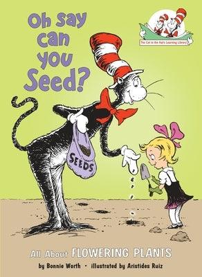Oh Say Can You Seed?: All about Flowering Plants - Hardcover | Diverse Reads