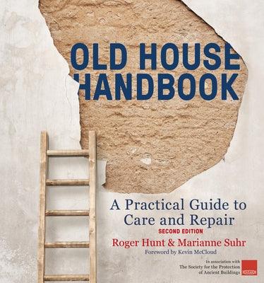 Old House Handbook: A Practical Guide to Care and Repair, 2nd Edition - Hardcover | Diverse Reads