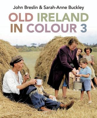 Old Ireland in Colour 3 - Hardcover | Diverse Reads
