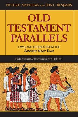 Old Testament Parallels: Laws and Stories from the Ancient Near East - Paperback | Diverse Reads