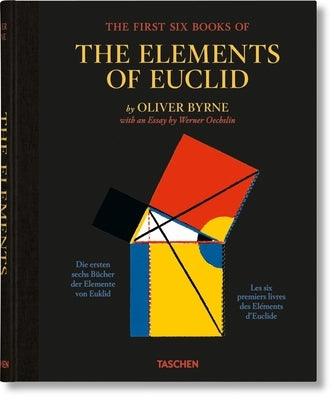 Oliver Byrne. the First Six Books of the Elements of Euclid - Hardcover | Diverse Reads