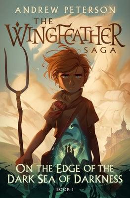On the Edge of the Dark Sea of Darkness: The Wingfeather Saga Book 1 - Hardcover | Diverse Reads
