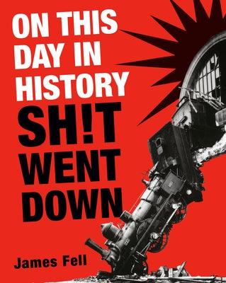 On This Day in History Sh!t Went Down - Paperback | Diverse Reads