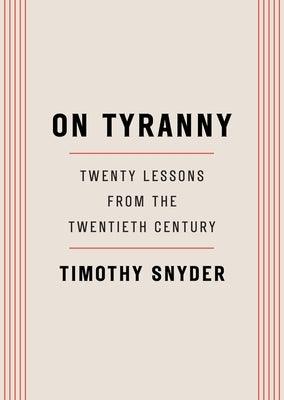 On Tyranny: Twenty Lessons from the Twentieth Century - Paperback | Diverse Reads