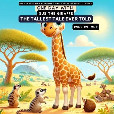 One Day with Gus the Giraffe: The Tallest Tale Ever Told - Paperback | Diverse Reads