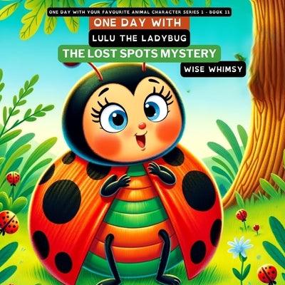 One Day with Lulu the Ladybug: The Lost Spots Mystery - Paperback | Diverse Reads