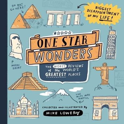 One Star Wonders: The Worst Reviews of the World's Greatest Places - Hardcover | Diverse Reads