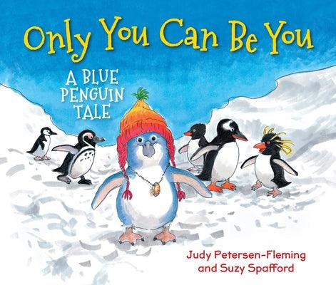 Only You Can Be You: A Blue Penguin Tale - Hardcover | Diverse Reads