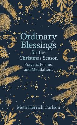 Ordinary Blessings for the Christmas Season: Prayers, Poems, and Meditations - Hardcover | Diverse Reads