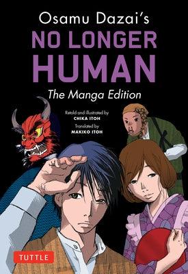 Osamu Dazai's No Longer Human: The Manga Edition - Paperback | Diverse Reads