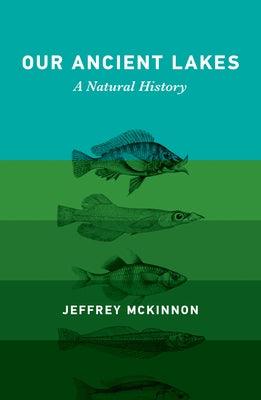 Our Ancient Lakes: A Natural History - Hardcover | Diverse Reads