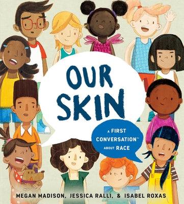 Our Skin: A First Conversation about Race - Hardcover | Diverse Reads