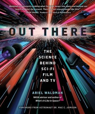 Out There: The Science Behind Sci-Fi Film and TV - Hardcover | Diverse Reads