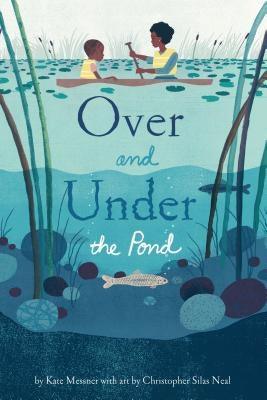 Over and Under the Pond: (Environment and Ecology Books for Kids, Nature Books, Children's Oceanography Books, Animal Books for Kids) - Hardcover | Diverse Reads