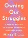 Owning Our Struggles: A Path to Healing and Finding Community in a Broken World - Hardcover | Diverse Reads