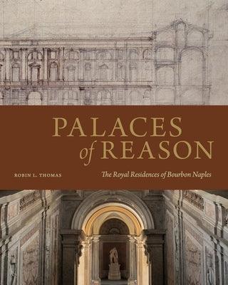 Palaces of Reason: The Royal Residences of Bourbon Naples - Hardcover | Diverse Reads