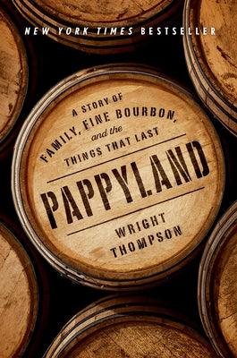 Pappyland: A Story of Family, Fine Bourbon, and the Things That Last - Hardcover | Diverse Reads
