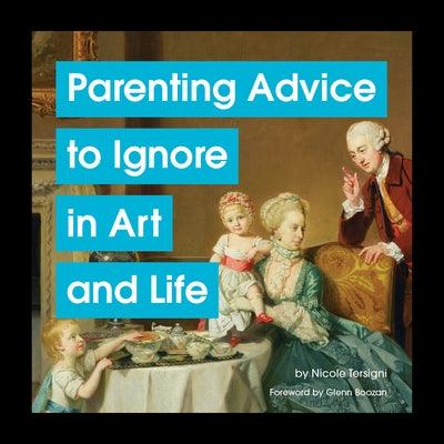Parenting Advice to Ignore in Art and Life - Hardcover | Diverse Reads