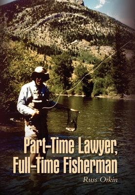 Part-Time Lawyer, Full-Time Fisherman - Hardcover | Diverse Reads