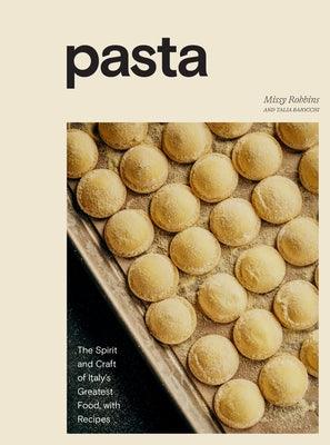 Pasta: The Spirit and Craft of Italy's Greatest Food, with Recipes [A Cookbook] - Hardcover | Diverse Reads