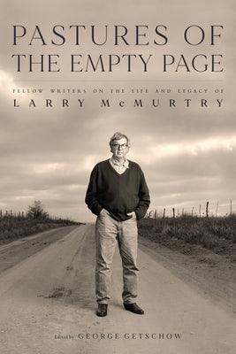 Pastures of the Empty Page: Fellow Writers on the Life and Legacy of Larry McMurtry - Hardcover | Diverse Reads