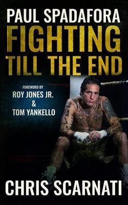 Paul Spadafora: Fighting Till the End - Paperback | Diverse Reads