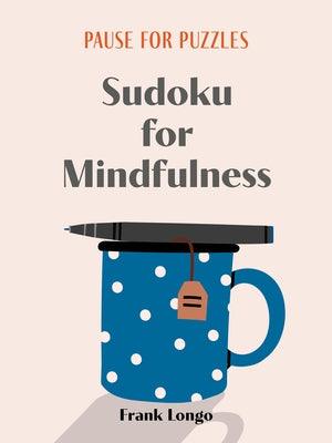 Pause for Puzzles: Sudoku for Mindfulness - Paperback | Diverse Reads